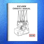 E-z Lock EZ100 Serger Instruciton Manual Steel Wire Bound Protective Covers. Fixed Price $14.31.